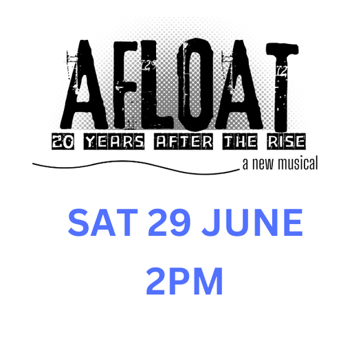 AFLOAT SAT 29 MATINEE 2pm